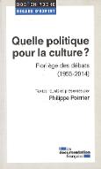 Quelle politique pour la culture ? : florilège des débats, 1955-2014