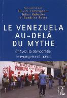 Le  Venezuela au-delà du mythe : Chávez, la démocratie, le changement social