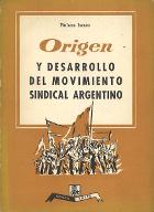 Origen y desarrollo del movimiento sindical argentino