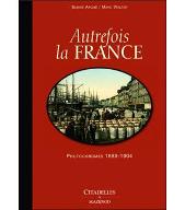 Autrefois la France : photochromes, 1889-1904