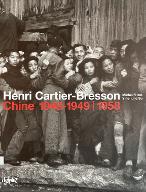 Henri Cartier-Bresson : Chine, 1948-1949, 1958. [exposition, Paris, Fondation Henri Cartier-Bresson, 15 octobre 2019-2 février 2020]