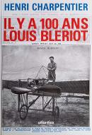 Il y a 100 ans, Louis Blériot : 25 juillet 1909 - 25 juillet 2009