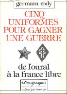 Cinq uniformes pour gagner une guerre : de l'Oural à la France libre