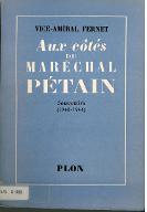 Aux côtés du Maréchal Pétain : souvenirs, 1940-1944