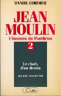 Jean Moulin, l'inconnu du Panthéon. 2, Le choix d'un destin : juin 1936 - novembre 1940