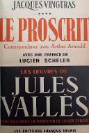 Jacques Vingtras. 4, Le proscrit : correspondance avec Arthur Arnould
