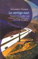 Le  vertige nazi : voyages des intellectuels français dans l'Allemagne nationale-socialiste