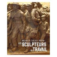 Meunier, Dalou, Rodin... Les sculpteurs du travail