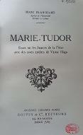 Marie-Tudor : essais sur les sources de la pièce
