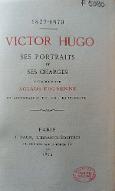 Victor Hugo : ses portraits et ses charges