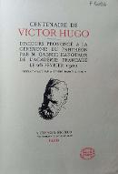 Centenaire de Victor Hugo : discours prononcé à la cérémonie du Panthéon par M. Gabriel Hanotaux le 26 février 1902