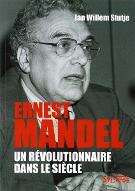 Ernest Mandel : un révolutionnaire dans le siècle