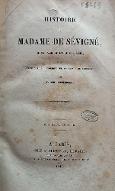 Histoire de Madame de Sévigné, de sa famille et de ses amis ; suivi d'une notice historique sur la maison de Grignan