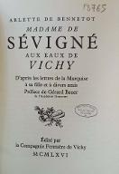 Madame de Sévigné aux eaux de Vichy : d'après les lettres de la Marquise à sa famille et à divers amis
