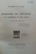 Madame de Sévigné, sa famille et ses amis