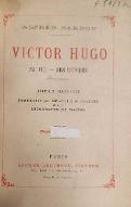 Victor Hugo : sa vie, ses œuvres