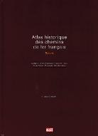 Atlas historique des chemins de fer français. 2, Bretagne, Centre-Val de Loire, Hauts-de-France, Ile-de-France, Normandie, Pays de la Loire
