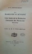 La  marquise de Sévigné : une amie de la médecine, ennemie des médecins (1626-1926)
