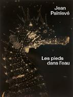 Jean Painlevé les pieds dans l'eau : exposition Jeu de Paume, Paris 8 juin - 18 septembre 2022