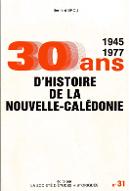 30 ans d'histoire politique et sociale de la Nouvelle-Calédonie de 1945 à 1977