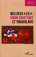 Mes deux « ex » : Union soviétique et Yougoslavie