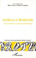 Archives et recherche : aspects juridiques et pratiques administratives. actes du colloque à la Faculté Jean Monnet, Université Paris-Sud, les 25 et 26 mai 2000 à Sceaux