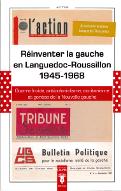 Réinventer la gauche en Languedoc-Roussillon, 1945-1968 : guerre froide, anticolonialisme, occitanisme et genèse de la Nouvelle gauche