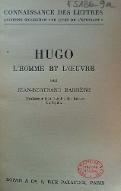 Hugo : l'homme et l'œuvre