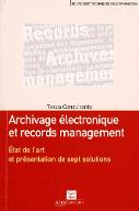 Archivage électronique et records management : état de l'art et présentation de sept solutions