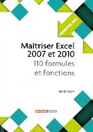 Maîtriser Excel 2007 et 2010 : 110 formules et fonctions