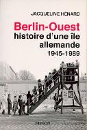 Berlin-Ouest : histoire d'une île allemande, 1945-1989