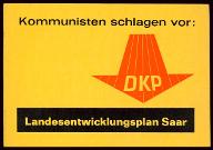 Sichere Zukunft des Saarlandes durch demokratische Erneuerung : Vorschläge der DKP für einen Plan zur Entwicklung des Landes