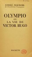 Olympio ou La vie de Victor Hugo