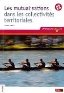 Les  mutualisations dans les collectivités territoriales : à jour au 1er juillet 2011
