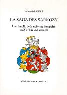 La  saga des Sarkozy : une famille de la noblesse hongroise du XVIe au XXIe siècle