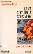 La  vie culturelle sous Vichy