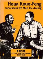 Houa Kouo-Feng : successeur de Mao Tsé-toung : souvenir biographiques (1937-1975)