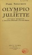 Olympio et Juliette : lettres inédites de Juliette Drouet à Victor Hugo