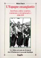 L'Espagne ensanglantée : anarchistes, milices socialistes, communistes et révolutionnaires : 1880-1939