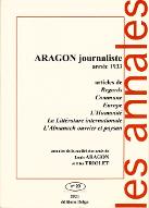 Aragon journaliste : année 1933 : articles de Regards, Commune, Europe, L'Humanité, La Littérature internationale, L'Almanach ouvrier et paysan