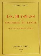 J.-K. Huysmans : à la recherche de l'unité : avec de nombreux inédits