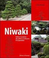 Niwaki : taille et conduite des arbres et arbustes à la japonaise