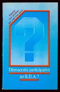 Démocratie participative en RDA ? : réponses aux questions que vous vous posez