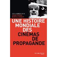 Une histoire mondiale des cinémas de propagande