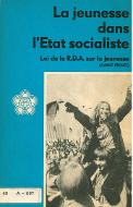 La  jeunesse dans l'État socialiste : Loi sur la participation de la jeunesse à l'achèvement du socialisme et sur la promotion générale en République Démocratique Allemande ; Loi de la RDA sur la jeunesse (avant-projet)