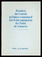 Réunion du comité politique consultatif des états signataires du Traité de Varsovie : Berlin, 28-29 mai 1987