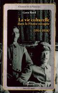 La  vie culturelle dans la France occupée, 1914-1918