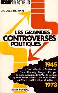 Les  grandes controverses politiques de 1945 à 1973