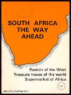South Africa the way ahead : bastion of the west, treasure hourse of the world, supermarket of Africa