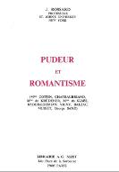 Pudeur et romantisme : Mme Cottin, Chateaubriand, Mme de Krüdener, Mme de Staël, Baour-Lormian, Vigny, Balzac, Musset, George Sand